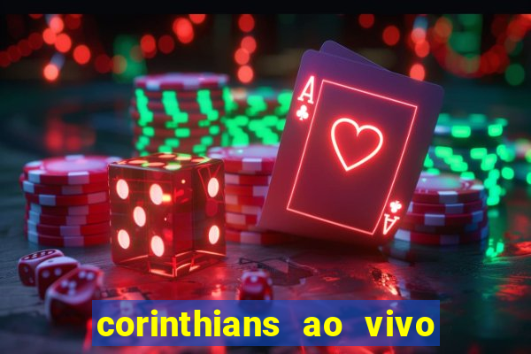 corinthians ao vivo multi canais